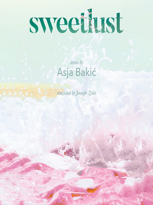 Title details for Sweetlust by Asja Bakić - Wait list